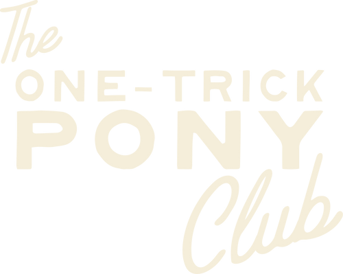 The One-Trick Pony Club